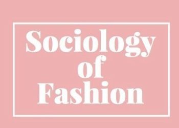 Me Ake Nufi Da Ado? Darussa Daga ‘Sociology Of Fashion’